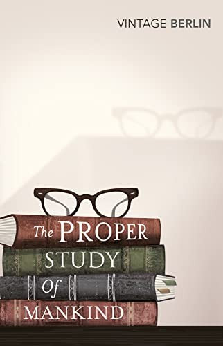 The Proper Study Of Mankind
