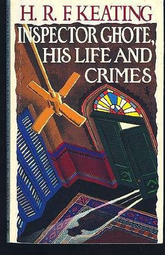 Inspector Ghote, His Life and Crimes