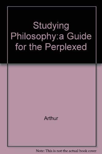 Studying Philosophy:a Guide for the Perplexed