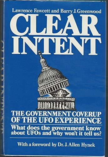 Clear Intent: The Government Coverup of the Ufo Experience
