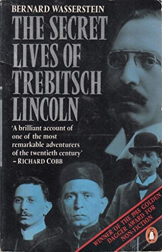 The Secret Lives of Trebitsch Lincoln