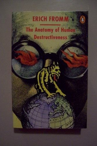 The Anatomy of Human Destructiveness