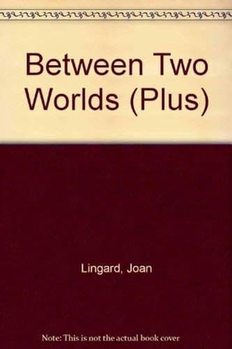 Between Two Worlds