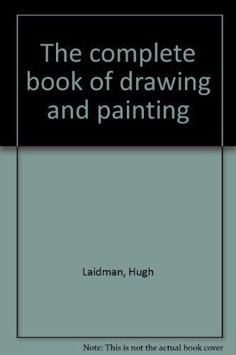 The Complete Book of Drawing And Painting