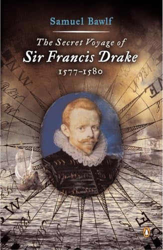 The Secret Voyage of Sir Francis Drake