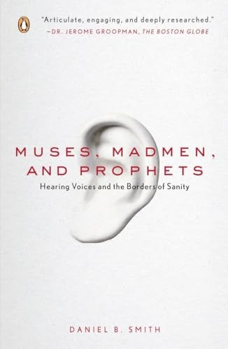 Muses, Madmen, and Prophets