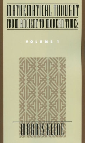 Mathematical Thought from Ancient to Modern Times: Mathematical Thought from Ancient to Modern Times, Volume 1