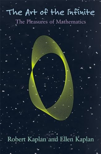 The Art of the Infinite: The Pleasures of Mathematics