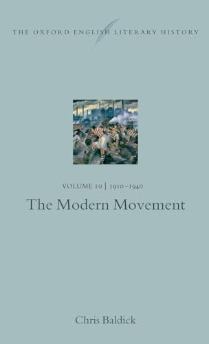 The Oxford English Literary History: Volume 10: 1910-1940: The Modern Movement