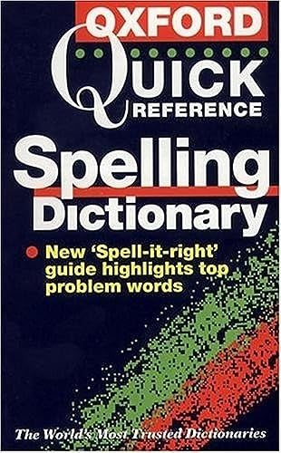 The Oxford Quick Reference Spelling Dictionary
