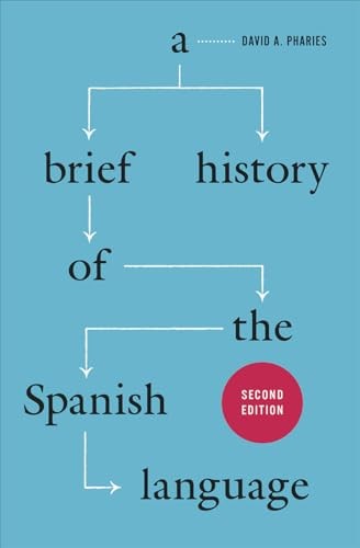 A Brief History of the Spanish Language Second Edition