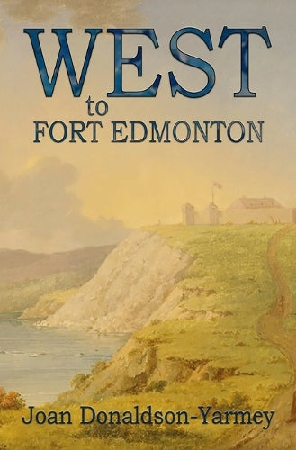 West to Fort Edmonton