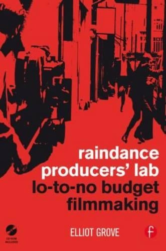 Raindance Producers' Lab Lo-To-No Budget Filmmaking
