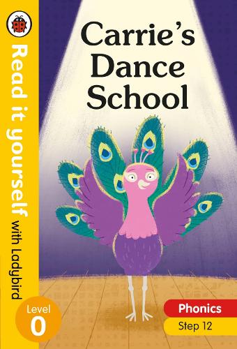 Carrie's Dance School Read it yourself with Ladybird Level 0: Step 12