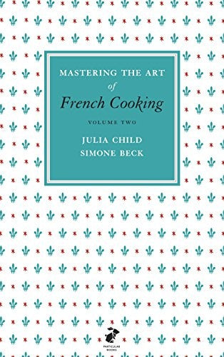 Mastering the Art of French Cooking, Vol.2
