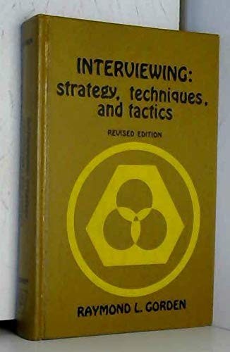 Interviewing: Strategy, techniques, and tactics (The Dorsey series in sociology)