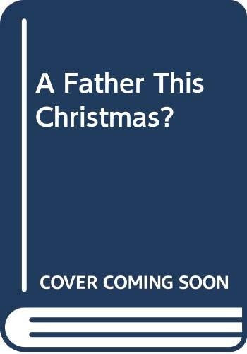 A Father This Christmas?