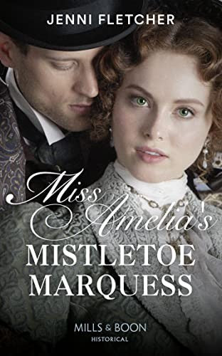 Miss Amelia's Mistletoe Marquess