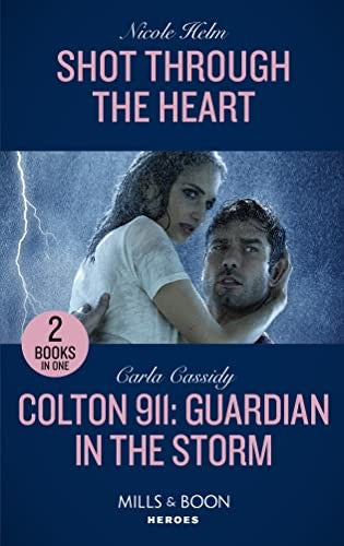 Shot Through The Heart / Colton 911: Guardian In The Storm
