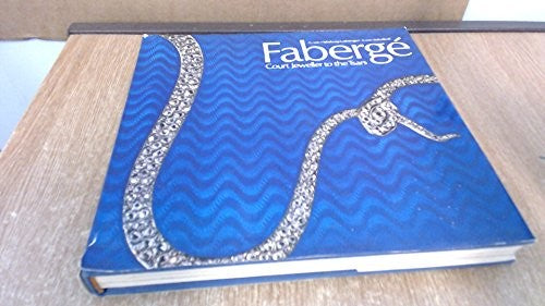 Faberge: Court Jeweller to the Czars