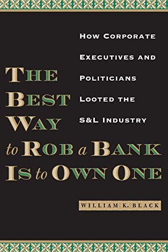 The Best Way to Rob a Bank Is to Own One