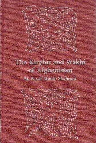 The Kirghiz and Wakhi of Afghanistan