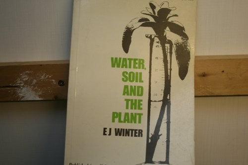 Water, Soil and the Plant