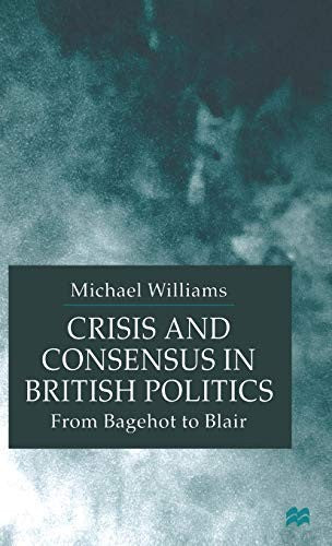 Crisis and Consensus in British Politics