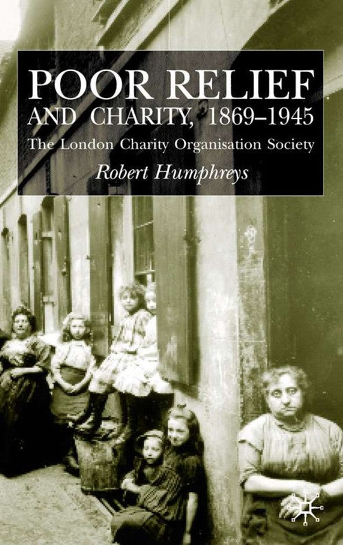 Poor Relief and Charity 1869-1945