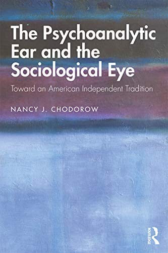The Psychoanalytic Ear and the Sociological Eye