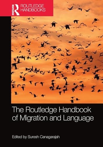 The Routledge Handbook of Migration and Language