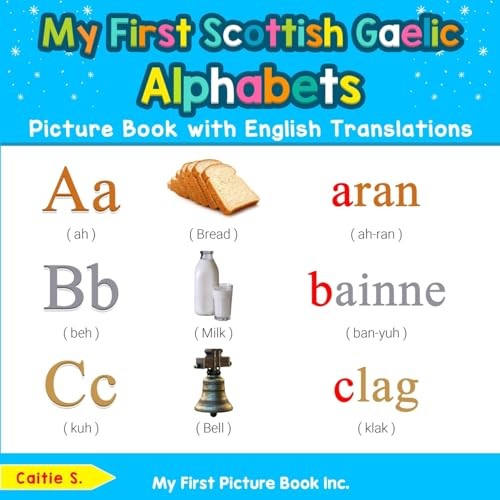 My First Scottish Gaelic Alphabets Picture Book with English Translations