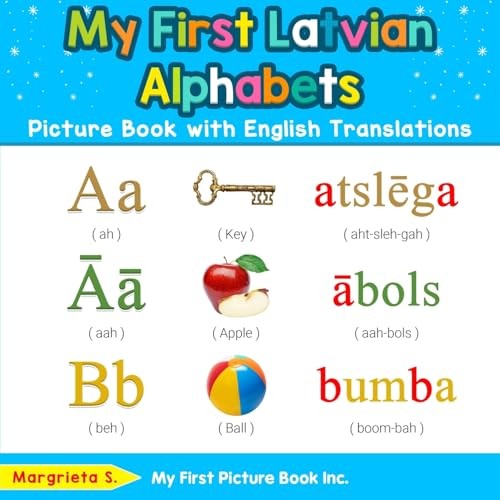 My First Latvian Alphabets Picture Book with English Translations