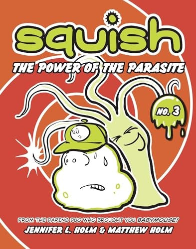 Squish #3: The Power of the Parasite