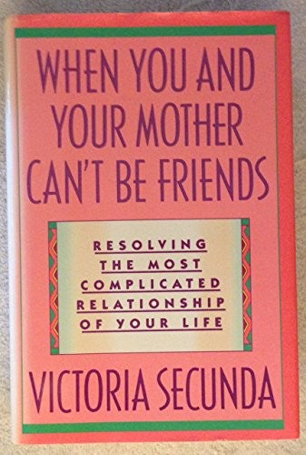 When You and Your Mother Can't Be Friend