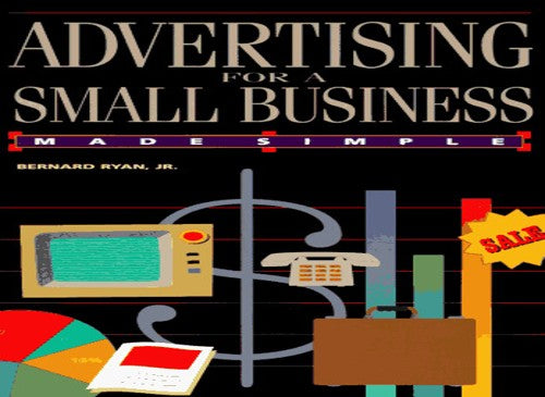 Advertising for a Small Business Made Simple