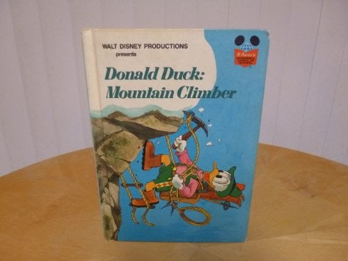 Walt Disney Productions presents Donald Duck, mountain climber (Disney's wonderful world of reading)
