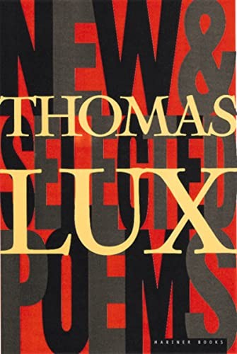 New and Selected Poems of Thomas Lux