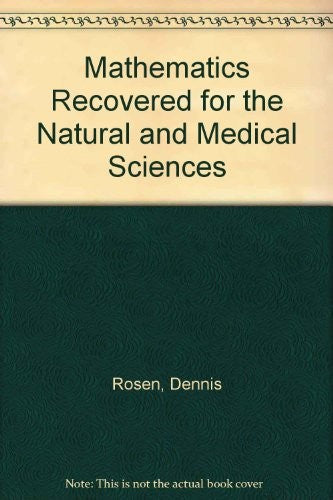 Mathematics Recovered for the Natural and Medical Sciences