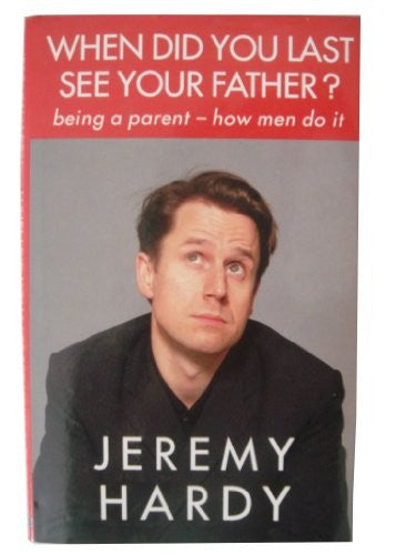 When Did You Last See Your Father?