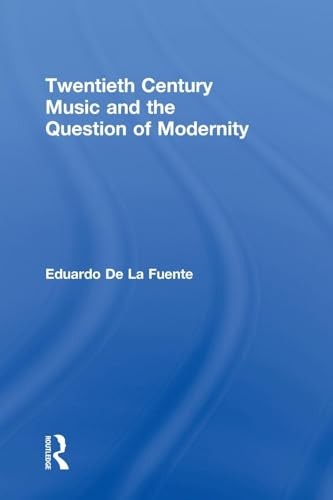 Twentieth Century Music and the Question of Modernity