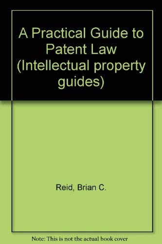 A Practical Guide to Patent Law