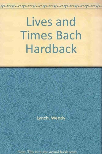 Lives and Times Bach