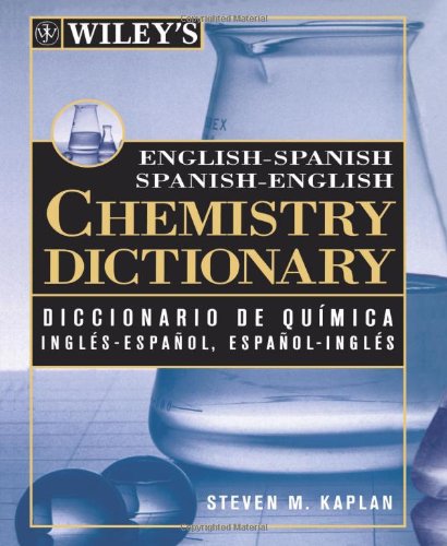Wiley's English-Spanish, Spanish-English Chemistry Dictionary