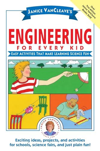 Janice VanCleave's Engineering for Every Kid