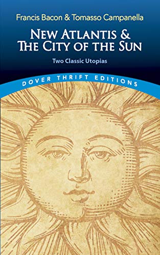 The The New Atlantis and the City of the Sun: Two Classic Utopias