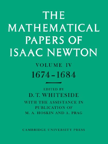 The Mathematical Papers of Isaac Newton: Volume 4, 1674-1684