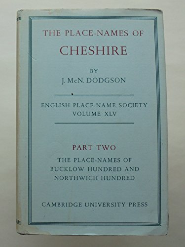 English Place-Name Society: Volume 45, The Place-Names of Cheshire, Part 2, The Place-Names of Bucklow Hundred and Northwich Hundred