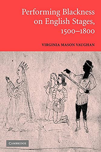 Performing Blackness on English Stages, 1500-1800