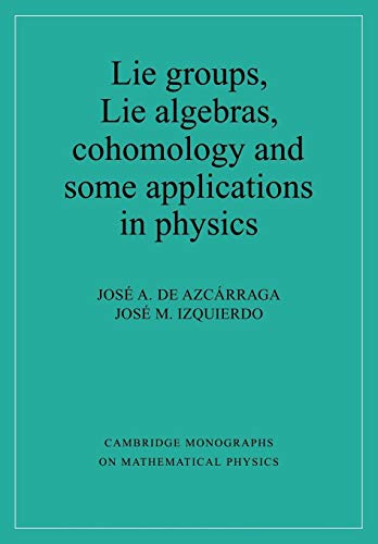 Lie Groups, Lie Algebras, Cohomology and some Applications in Physics